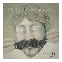 Filippo Gambetta - Otto Baffi