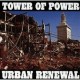 Tower of Power-Urban Renewal