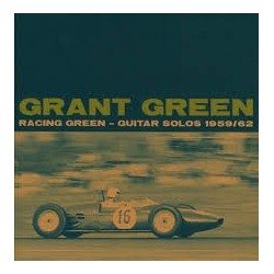 Grant Green-Racing Green (Guitar Solo 1959/62)