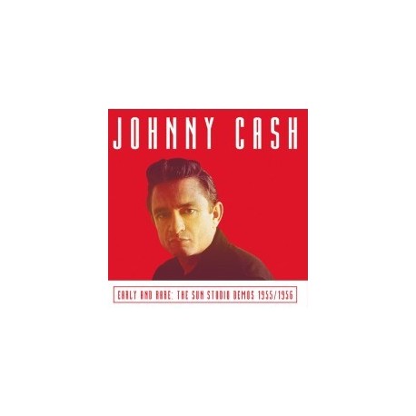 Johnny Cash-Early And Rare:The Sun Studio Demos 1955/1956
