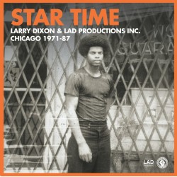 Larry Dixon & Lad Productions Inc.-Star Time Chicago 1971-87