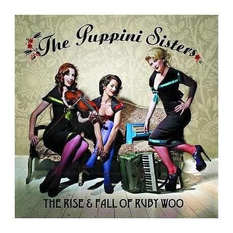 Puppini Sisters-Rise & Fall of Ruby Woo