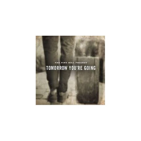 Pine Hill Project-Tomorrow You're Going