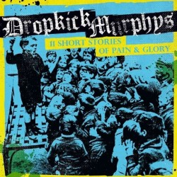 Dropkick Murphys-11 Short Stories Of Pain & Glory