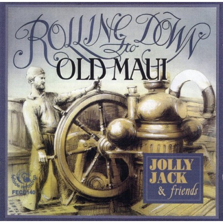 Jolly Jack-Rolling Down To Old Maui (Shanties And Songs Of The Sea)