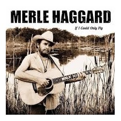 Merle Haggard-If I Could Only Fly