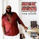 Rick Ross-Show
