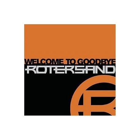 Rotersand-Welcome To Goodbye