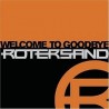 Rotersand-Welcome To Goodbye