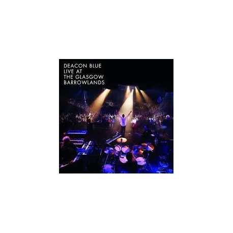 Deacon Blue-Live At The Glasgow Barrowlands