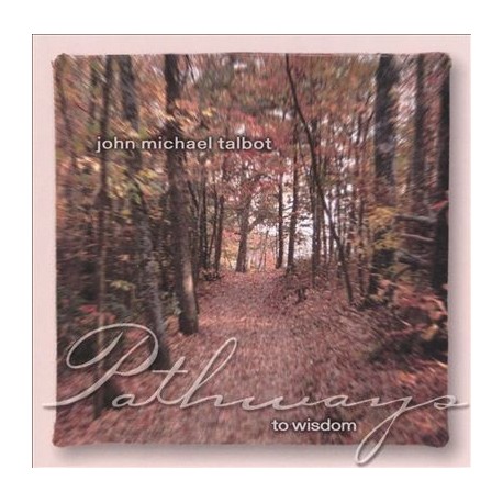 John Michael Talbot-Pathways To Winsdom