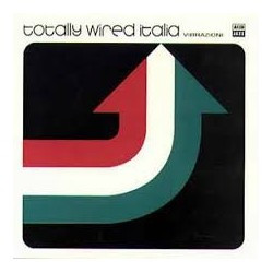 Dance Music Artisti Vari-Totally Wired Italia Vibrazioni