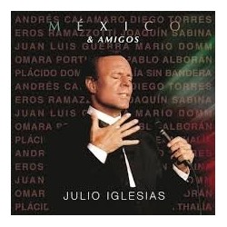 Julio Iglesias-Mexico & Amigos
