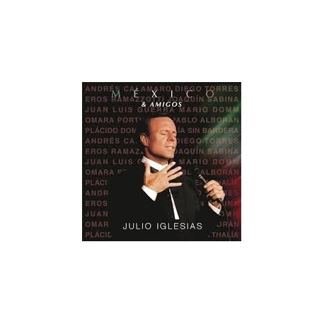 Julio Iglesias-Mexico & Amigos