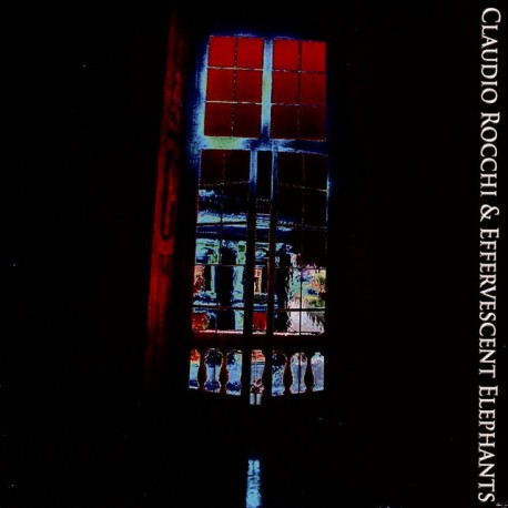 Claudio Rocchi & Effervescent Elephants-Claudio Rocchi & Effervescent Elephants