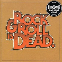 Hellacopters-Rock & Roll is Dead