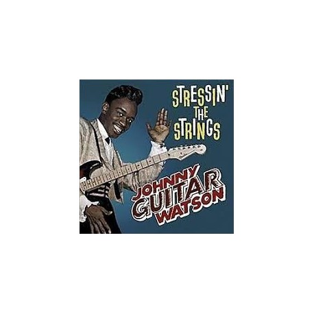 Johnny Guitar Watson-Stressin The strings