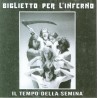 Biglietto Per L'inferno-Il Tempo Della Semina