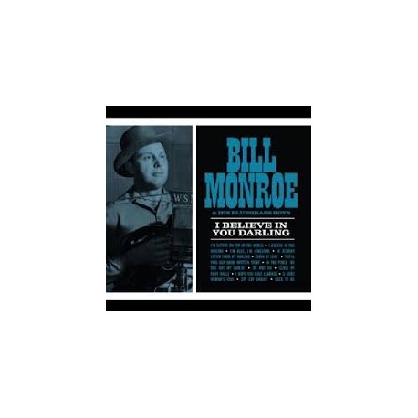 Bill Monroe & His Bluegrass Boys-I Believe In You Darling