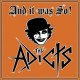Adicts-And It Was So
