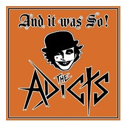 Adicts-And It Was So
