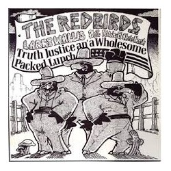 Redbirds (Larry Wallis, Phil Mitchell & Chris North)-Truth, Justice And A Wholesome Packed Lunch