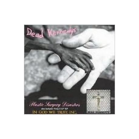 Dead Kennedys-Plastic Surgery Disasters/In God We Trust, Inc.