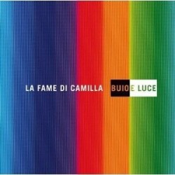 La Fame Di Camilla-Buio E Luce