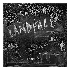 Laurie Anderson & Kronos Quartet-Landfall