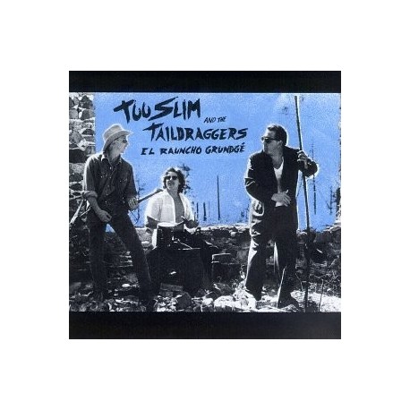 Too Slim and the Taildraggers-El Rauncho Grundge