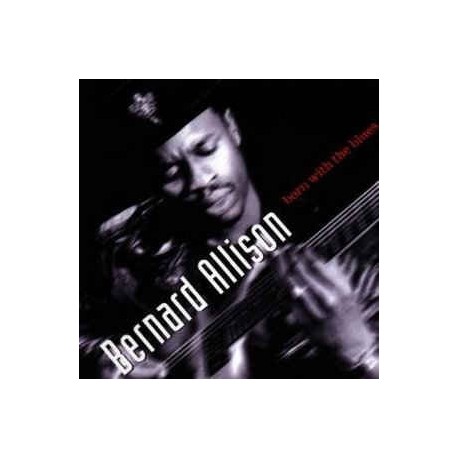 Bernanrd Allison-Born With The Blues