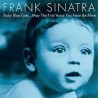 Frank Sinatra-Baby Blue Eyes..May The First Voice You Hear Be Mine