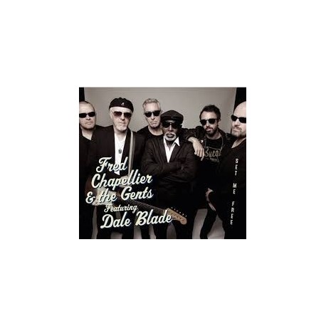 Fred Chapellier & The Gents Featuring Dale Blade-Set Me Free