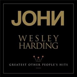 John Wesly Harding-Greatest Other People's Hits