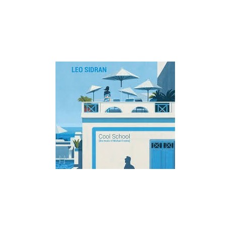 Leo Sidran-Cool School (The Music Of Michael Franks)
