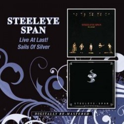 Steeleye Span-Live At Last! / Sails Of Silver