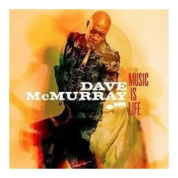 Dave McMurray-Music Is Life