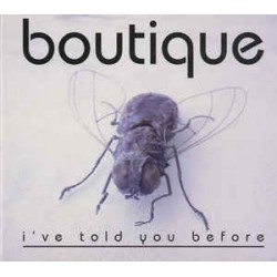 Boutique-I've Told You Before