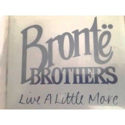 Bronte Brothers-Live A Little More