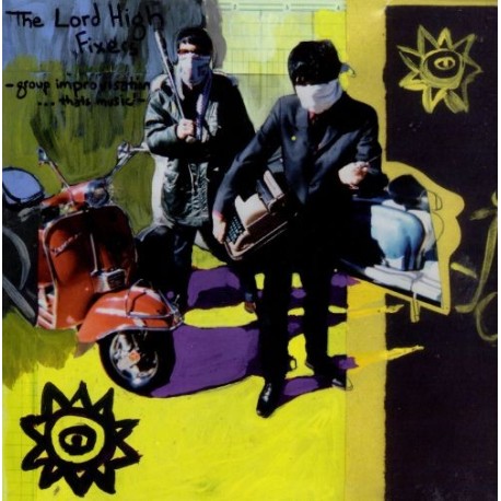 Lord High Fixers-Group Improvisation ... That's Music!
