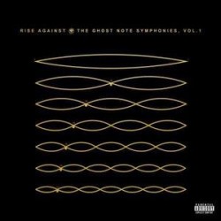 Rise Against-Ghost Note Symphonies.Vol.1