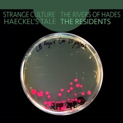 Residents - Strange Culture  The Rivers Of Hades Haeckels Tale