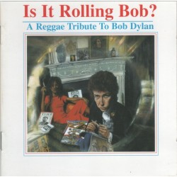 Bob Dylan-Is It Rolling Bob? A Reggae Tribute To Bob Dylan