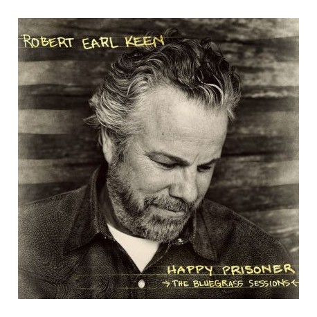 Robert Earl Keen-Happy Prisoner (The Bluegrass Sessions)