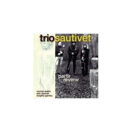 Trio Sautivet-Partir revenir