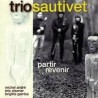 Trio Sautivet-Partir revenir