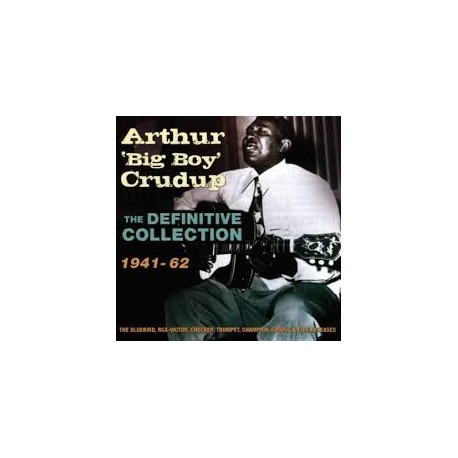 Arthur "Big Boy" Crudup-Definitive Collection 1941-62