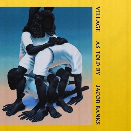 Jacob Banks-Village As Told By