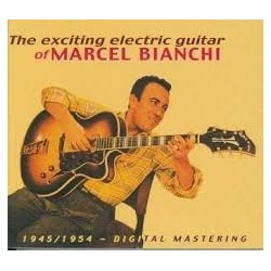 Marchel Bianchi-Exciting Electric Guitar Of Marcel Bianchi (1945/1954)