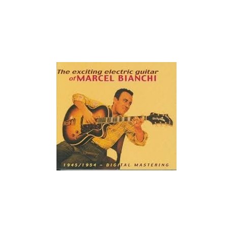 Marchel Bianchi-Exciting Electric Guitar Of Marcel Bianchi (1945/1954)